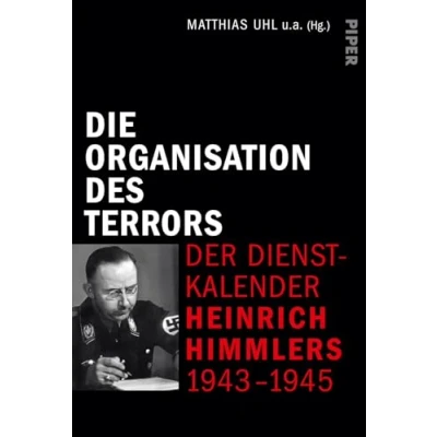 Abbildung von Die Organisation des Terrors Der Dienstkalender Heinrich Himmlers 1943 1945: 1945