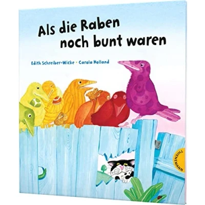 Abbildung von Als die Raben noch bunt waren: Bilderbuch über Toleranz und Freundschaft