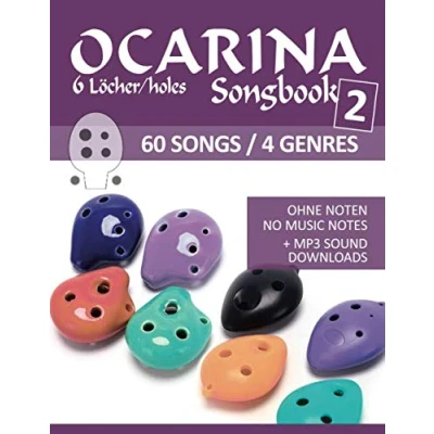 Abbildung von Ocarina Songbook 2 6 Löcher/holes 60 Songs / 4 Genres: Ohne Noten no music notes + MP3 Sound downloads (Ocarina Songbooks, Band 5)