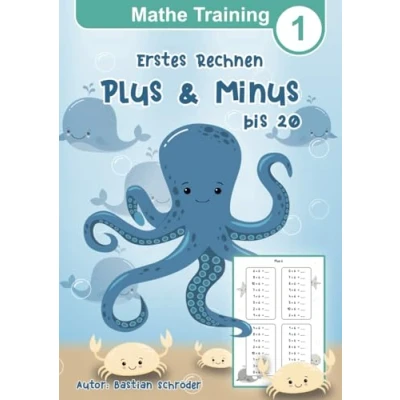Abbildung von Erstes Rechnen Rechentraining Übungsheft Mathematik für die 1. Klasse und Vorschule, Plus Minus bis 20, 154 Seiten (Mathe Training ... Grundschule, Band 1)