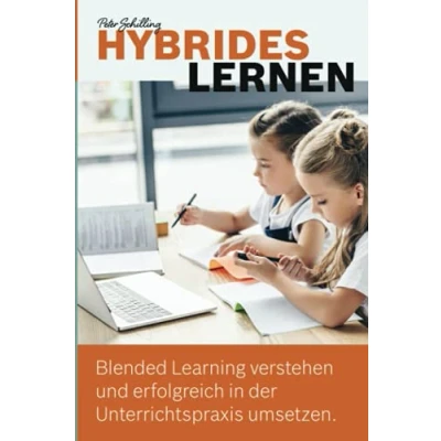 Abbildung von Hybrides Lernen: Blended Learning verstehen und erfolgreich in der Unterrichtspraxis umsetzen.