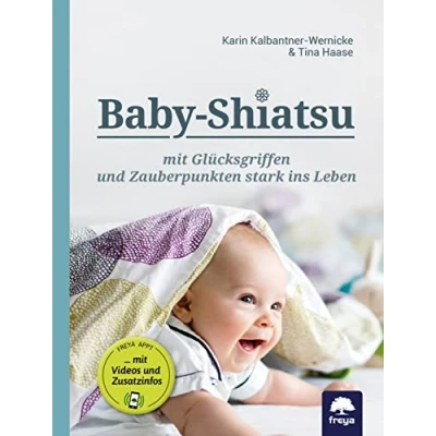 Abbildung von Baby Shiatsu: mit Glücksgriffen und Zauberpunkten stark ins Leben
