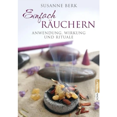 Abbildung von Einfach räuchern: Anwendung, Wirkung und Rituale