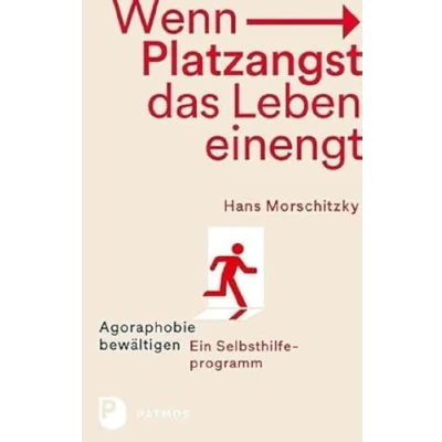 Abbildung von Wenn Platzangst das Leben einengt: Agoraphobie bewätigen Ein Selbsthilfeprogramm