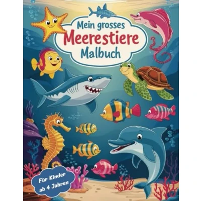 Abbildung von Mein grosses Meerestiere Malbuch: Ozean Ausmalbuch für Kinder ab 4 Jahren, mit 35 Unterwasser Malvorlagen von Haien, Fischen, Krebsen, Delfinen, Seesternen und vielen mehr.
