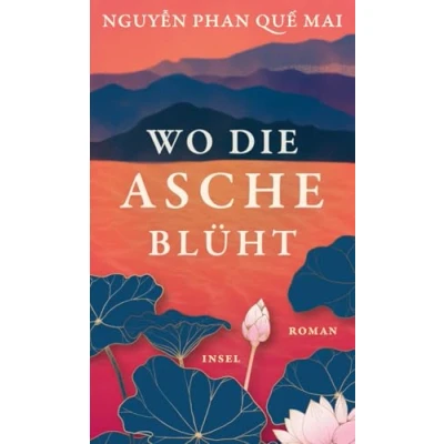 Abbildung von Wo die Asche blüht: Roman Das neue Buch der internationalen Bestseller Autorin von »Der Gesang Berge«