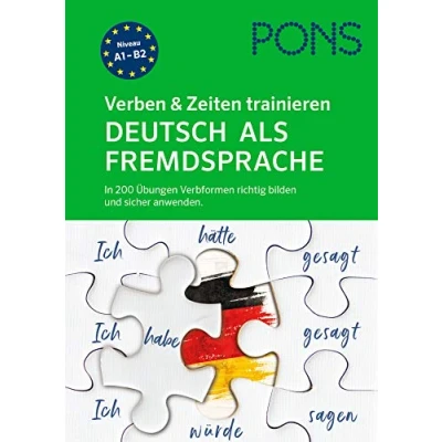 Abbildung von PONS Verben &amp; Zeiten trainieren Deutsch als Fremdsprache: In 200 Übungen Verbformen richtig bilden und sicher anwenden