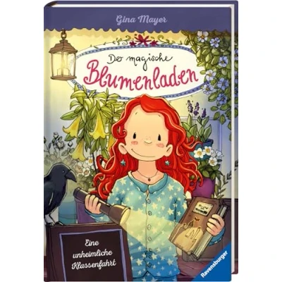 Abbildung von Der magische Blumenladen, Band 12: Eine unheimliche Klassenfahrt (Der 12)