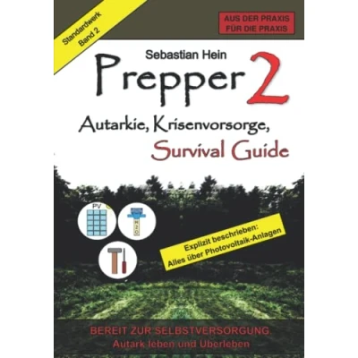 Abbildung von Prepper 2, Autarkie, Krisenvorsorge, Survival Guide: Bereit zur Selbstversorgung (Überlebensratgeber: Prepper, Guide, Band 2)