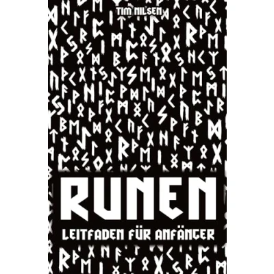 Abbildung von Runen Ein Leitfaden für Anfänger: Entdecken Sie die Bedeutung, Geschichte und Anwendung der germanischen Schriftzeichen Das Ältere Jüngere Futhark Einsteiger bildlich dargestellt