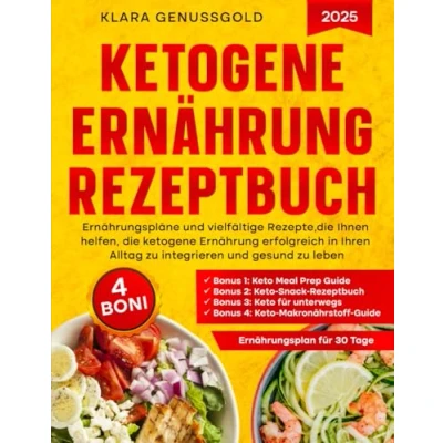 Abbildung von ketogene Ernährung Rezeptbuch: Ernährungspläne und vielfältige Rezepte, die Ihnen helfen, erfolgreich in Ihren Alltag zu integrieren gesund leben.