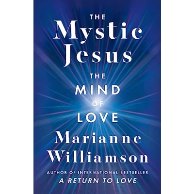 Abbildung von The Mystic Jesus: Mind of Love (The Marianne Williamson Series)