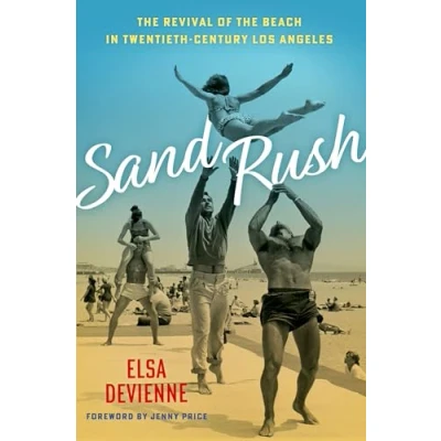 Abbildung von Sand Rush: the Revival of Beach in Twentieth Century Los Angeles