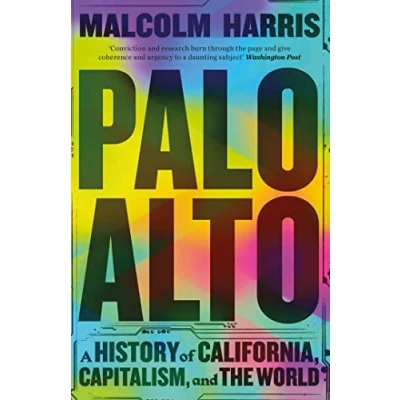 Abbildung von Palo Alto: A History of California, Capitalism, and the World