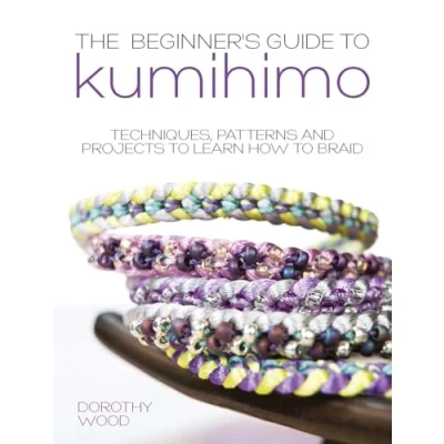 Abbildung von The Beginner&#039;s Guide to Kumihimo: Techniques, patterns and projects learn how braid