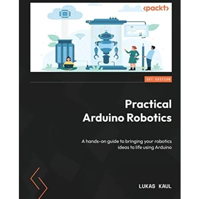 Abbildung von Practical Arduino Robotics: A hands on guide to bringing your robotics ideas life using