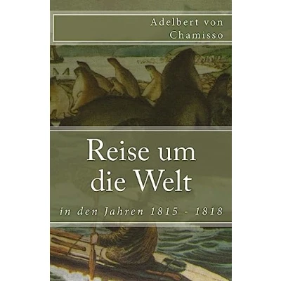 Abbildung von Reise um die Welt in den Jahren 1815 1818 (Klassiker der Weltliteratur, Band 67)