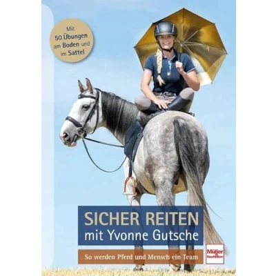 Abbildung von Sicher reiten mit Yvonne Gutsche: So werden Pferd und Mensch ein Team