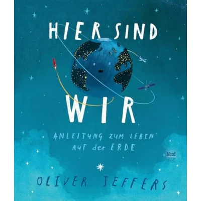 Abbildung von Hier sind wir: Anleitung zum Leben auf der Erde