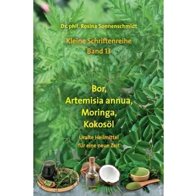 Abbildung von Bor, Artemisia annua, Moringa, Kokosöl uralte Heilmittel für eine neue Zeit
