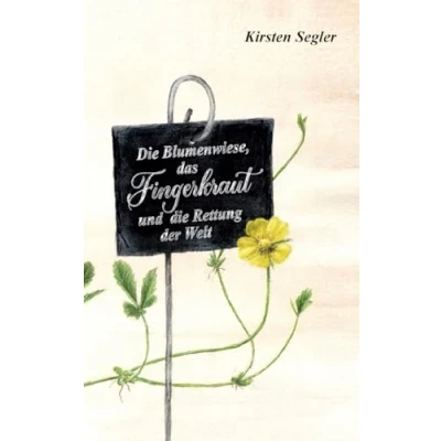 Abbildung von die Blumenwiese, das Fingerkraut und Rettung der Welt