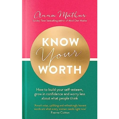 Abbildung von Know your Worth: How to build self esteem, grow in confidence and worry less about what people think