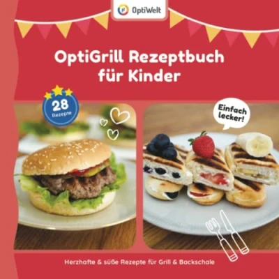 Abbildung von OptiGrill Rezeptbuch für Kinder: Das Kochbuch die ganze Familie mit Rezepten Grill &amp; Backschale