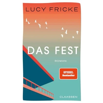 Abbildung von Das Fest: Roman von der Bestsellerautorin »Töchter« und »Die Diplomatin« vielleicht schönste Liebesgeschichte Saison.« SPIEGEL online