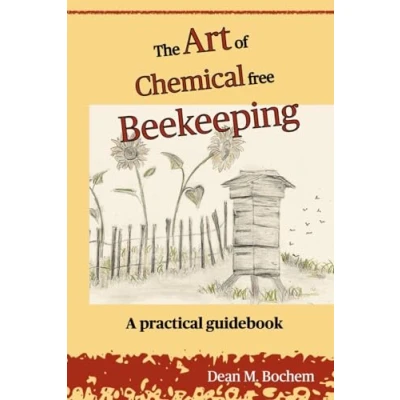 Abbildung von The Art of Chemical Free Beekeeping: A practical guidebook