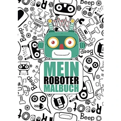 Abbildung von Mein Roboter Malbuch: 50 einzigartige Ausmalbilder für Kinder ab 3 6 Jahren den Kindergarten oder zu Hause. Als Kopiervorlage PädagogInnen geeignet.