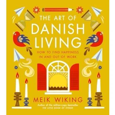 Abbildung von The Art of Danish Living: How to Find Happiness In and Out Work