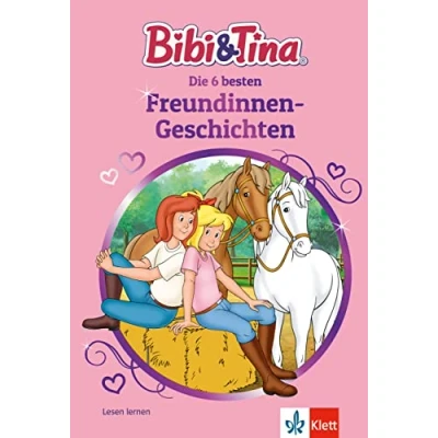 Abbildung von Bibi und Tina Die 6 besten Freundinnen Geschichten: Lesen lernen 1. Klasse, ab Jahren