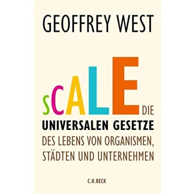 Abbildung von Scale: Die universalen Gesetze des Lebens von Organismen, Städten und Unternehmen