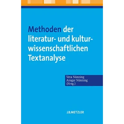 Abbildung von Methoden der literatur und kulturwissenschaftlichen Textanalyse: Ansätze Grundlagen Modellanalysen