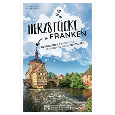 Abbildung von Reiseführer Franken: Herzstücke in Besonderes abseits der bekannten Wege entdecken. Insidertipps für Touristen und (Neu)Einheimische.