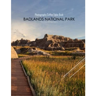 Abbildung von Badlands National PARK Photography Coffee Table Book Tourists Attractions: A Mind Blowing Tour In Park(USA) ... Images (8.5&quot;*11&quot;) Paperback.April 19, 2023.
