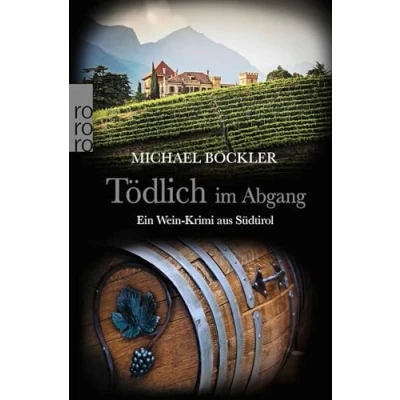 Abbildung von Tödlich im Abgang: Ein Wein Krimi aus Südtirol