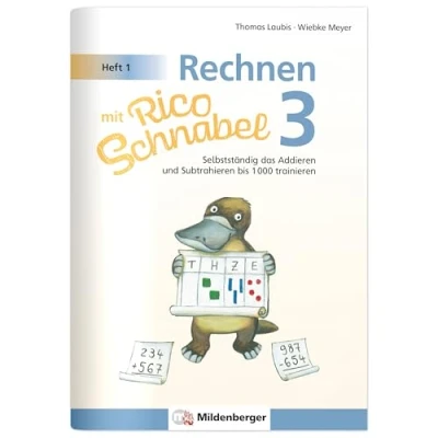 Abbildung von Rechnen mit Rico Schnabel 3, Heft 1 Selbstständig das Addieren und Subtrahieren bis 1000 trainieren