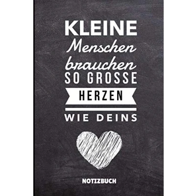 Abbildung von KLEINEN MENSCHEN BRAUCHEN SO GROSSE HERZEN WIE DEINS NOTIZBUCH: A5 Notizbuch LINIERT als Geschenk für Lehrer Abschiedsgeschenk Erzieher und ... Terminplaner Kindergarten Kita Schule