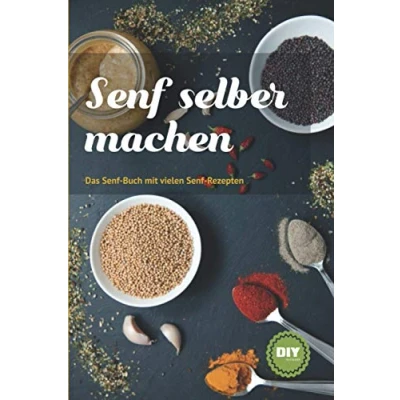 Abbildung von Senf selber machen: Das Buch mit vielen Rezepten
