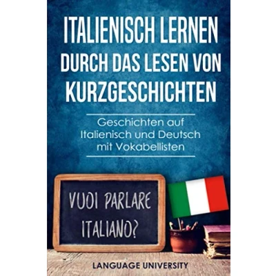 Abbildung von Italienisch lernen durch das Lesen von Kurzgeschichten: Geschichten auf und Deutsch mit Vokabellisten