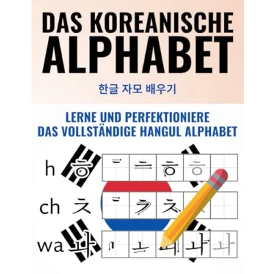 Abbildung von das koreanische Alphabet Lerne und perfektioniere Hangul Inklusive begleitender Videos digitalem Lernmaterial (Koreanisch Lernen Komplettpaket)