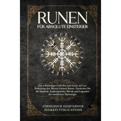 Abbildung von Runen für absolute Einsteiger: Ein vollständiger Leitfaden zum Lesen und zur Bedeutung der Älteren Futhark Runen. Entdecken Sie die Symbole, Rituale Legenden nordischen Mythologie.