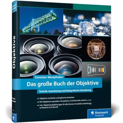 Abbildung von Das große Buch der Objektive: Technik, Ausrüstung und fotografische Gestaltung