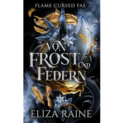 Abbildung von Von Frost Und Federn: Walküren Akademie fantasy liebesromane (Flammenverfluchte Fae, Band 2)