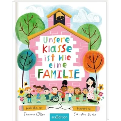 Abbildung von Unsere Klasse ist wie eine Familie: Der Bestseller Erfolg aus den USA Bilderbuch zum Schulanfang