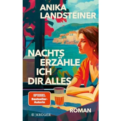 Abbildung von Nachts erzähle ich dir alles: der neue Roman Spiegel Bestseller Autorin: Eine Geschichte über Selbstbestimmung, Begehren und den Mut zur Ehrlichkeit