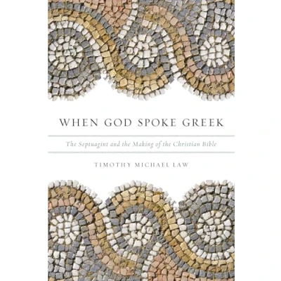 Abbildung von When God Spoke Greek: The Septuagint And Making Of Christian Bible