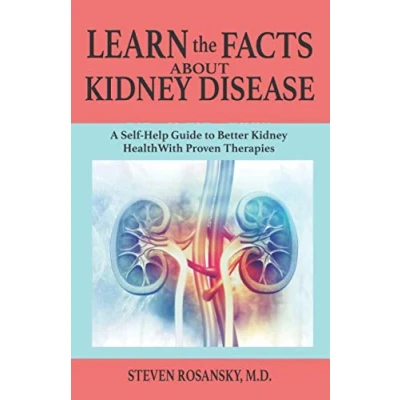 Abbildung von LEARN the FACTS ABOUT Kidney DISEASE: A Self Help Guide to Better Health With Proven Therapies