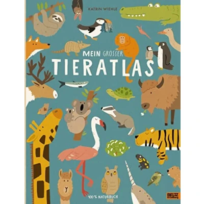 Abbildung von Mein großer Tieratlas: 100% Naturbuch Vierfarbiges Pappbilderbuch
